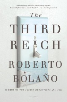 The Third Reich: A Novel - Roberto Bolaño, Natasha Wimmer