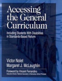 Accessing the General Curriculum: Including Students with Disabilities in Standards-Based Reform - Victor Nolet