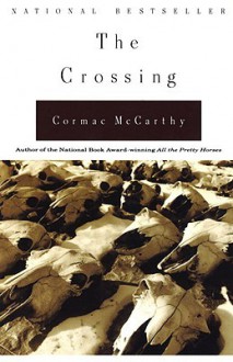 The Crossing - Cormac McCarthy