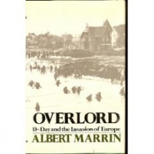 Overlord: D Day And The Invasion Of Europe - Albert Marrin