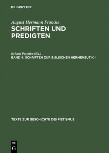 Schriften Zur Biblischen Hermeneutik I - August Hermann Francke, Christian Soboth, Udo Strater