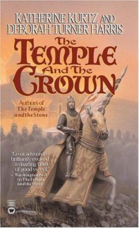 The Temple and the Crown - Katherine Kurtz, Deborah Turner Harris