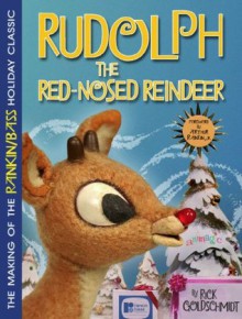 THE MAKING OF THE RANKIN/BASS HOLIDAY CLASSIC: RUDOLPH THE RED-NOSED REINDEER - Rick Goldschmidt, Joe Ranft, Doug Ranney, Jules Bass, Jack Davis, Paul Coker, Arthur Rankin, Andrew Stanton