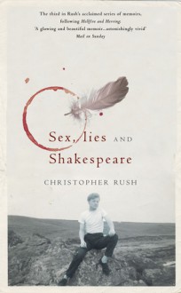 Sex, Lies and Shakespeare - Christopher Rush