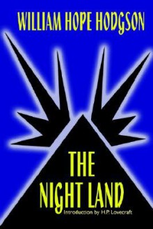 The Night Land - William Hope Hodgson