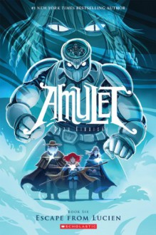 Amulet, Vol. 6: Escape From Lucien - Kazu Kibuishi