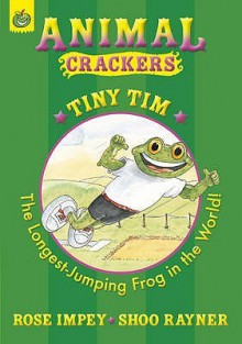 Tiny Tim: The Longest Jumping Frog In The World! - Rose Impey