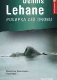 Pułapka zza grobu - Dennis Lehane