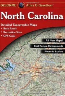 North Carolina Atlas & Gazetteer (North Carolina Atlas and Gazetteer) - DeLorme, Null