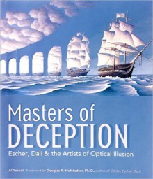 Masters of Deception (Fall River Press edition) Escher, Dali & the Artists of Optical Illusion - Al Seckel, Douglas R. Hofstadter