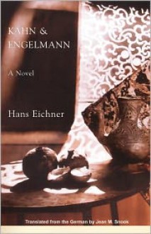 Kahn & Engelmann: A Novel - Hans Eichner, Jean M. Snook (Translator)