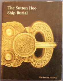 The Sutton Hoo Ship-Burial: A Handbook - Rupert Bruce-Mitford