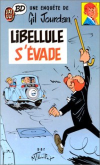 Libellule s'évade: Une enquète de Gil Jourdan - Maurice Tillieux