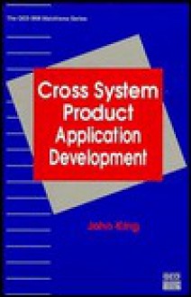 Cross System Product Application Development - John King