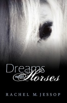 Dreams with Horses - Rachel M Jessop, Marilyn Schwader