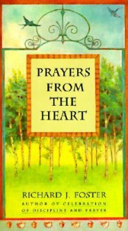 Prayers from the Heart - Richard J. Foster