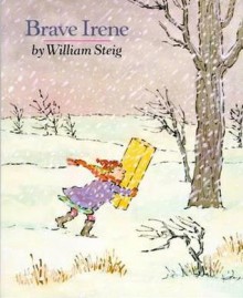 Brave Irene - William Steig