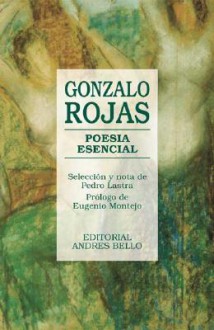 Poesia Esencial - Gonzalo Rojas, Montserrat Cano