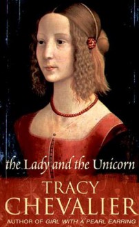 The Lady And The Unicorn - Tracy Chevalier