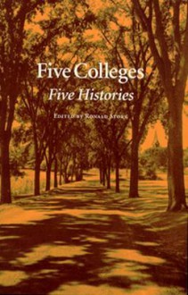 Five Colleges: Five Histories - Ronald Story