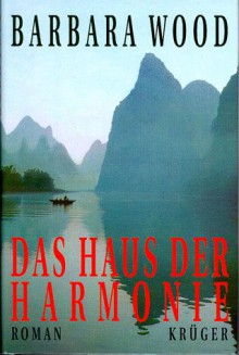 Das Haus der Harmonie (Gebundene Ausgabe) - Barbara Wood