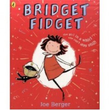 Bridget Fidget - Joe Berger