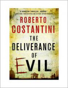 The Deliverance of Evil - Roberto Costantini, N.S. Thompson