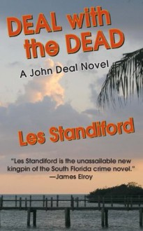 Deal With The Dead: A John Deal Mystery (John Deal Series) - Les Standiford