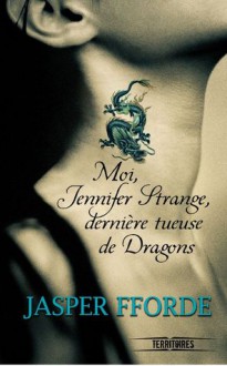 Moi, Jennifer Strange, dernière tueuse de dragons - Jasper Fforde