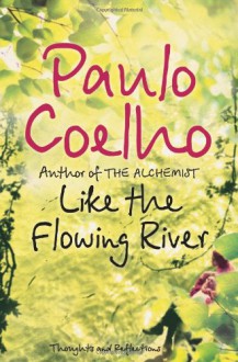 Like the Flowing River - Paulo Coelho