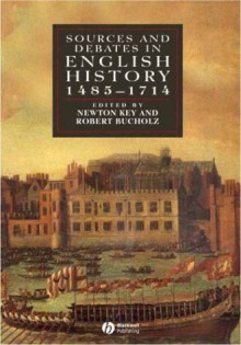 Sources and Debates in English History 1485-1714 - Newton Key