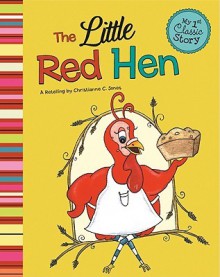 The Little Red Hen - Christianne C. Jones, Natalie Magnuson