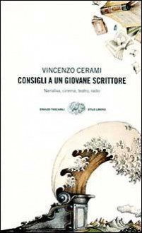 Consigli a un giovane scrittore - Vincenzo Cerami