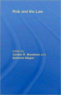 Risk and the Law - Gordon Woodman, Diethelm Klippel