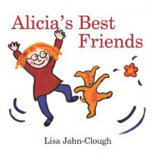 Alicia's Best Friends - Lisa Jahn-Clough