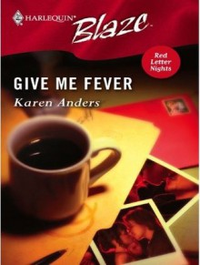 Give Me Fever (Harlequin Blaze #219) - Karen Anders