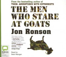 The Men Who Stare at Goats - Jon Ronson, Sean Mangan