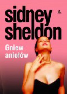 Gniew aniołów - Sidney Sheldon