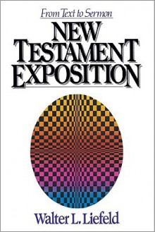 New Testament Exposition - Walter L. Liefeld