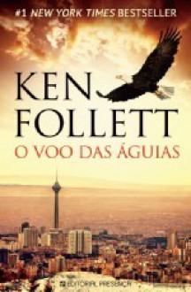 O Voo das Águias - Ken Follett