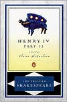 Henry IV, Part 2 - Stephen Orgel, A.R. Braunmuller, Claire McEachern, William Shakespeare