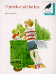 Patrick and the Fox (Oxford Reading Tree: Stage 9) - Mike Poulton