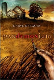 Pandemonium - Daryl Gregory