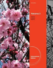 Nakama 2: Japanese Communication, Culture, Context - Seiichi Makino, Yukiko Abe Hatasa, Kazumi Hatasa