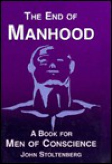 End of Manhood - John Stoltenberg