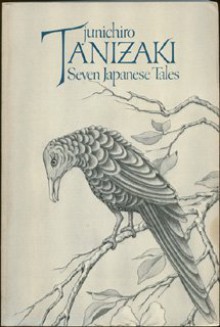 Seven Japanese Tales - Jun'ichirō Tanizaki