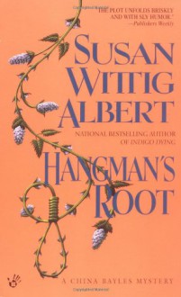 Hangman's Root (China Bayles Mystery) - Susan Wittig Albert