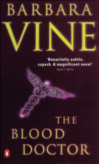 The Blood Doctor - Barbara Vine, Ruth Rendell