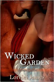 Wicked Garden - Lorelei James