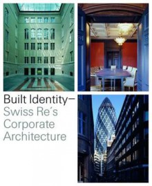 Built Identity: Swiss Re's Corporate Architecture - Richard Hall